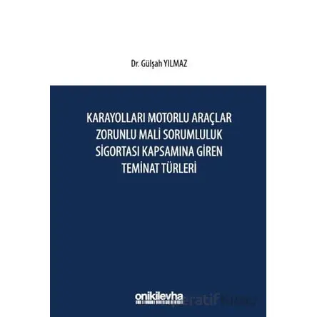 Karayolları Motorlu Araçlar Zorunlu Mali Sorumluluk Sigortası Kapsamına GirenTeminat Türleri