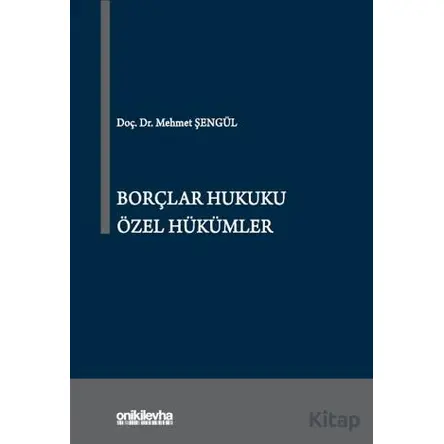 Borçlar Hukuku Özel Hükümler - Mehmet Şengül - On İki Levha Yayınları