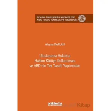 Uluslararası Hukukta Hakkın Kötüye Kullanılması ve ABDnin Tek Taraflı Yaptırımları