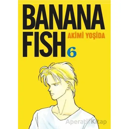 Banana Fish 6. Cilt - Akimi Yoşida - Gerekli Şeyler Yayıncılık
