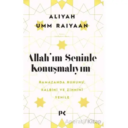 Allahım Seninle Konuşmalıyım - Aliyah Umm Raiyaan - Profil Kitap