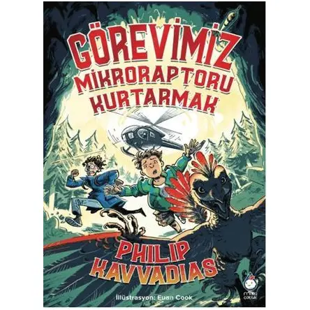 Görevimiz Mikroraptoru Kurtarmak - Philip Kavvadias - Maxi Yayıncılık