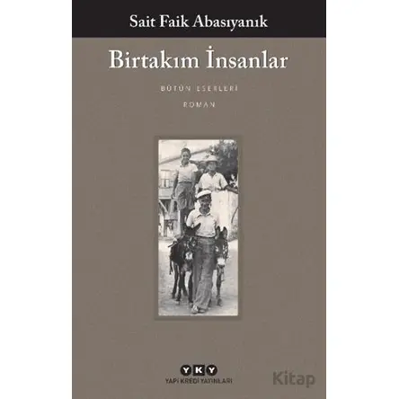 Birtakım İnsanlar - Sait Faik Abasıyanık - Yapı Kredi Yayınları