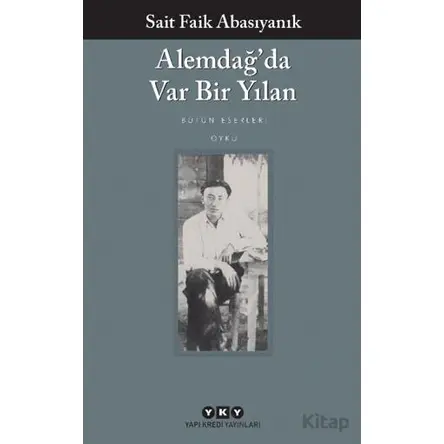 Alemdağ’da Var Bir Yılan - Sait Faik Abasıyanık - Yapı Kredi Yayınları