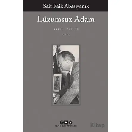 Lüzumsuz Adam - Sait Faik Abasıyanık - Yapı Kredi Yayınları