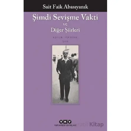 Şimdi Sevişme Vakti ve Diğer Şiirleri - Sait Faik Abasıyanık - Yapı Kredi Yayınları
