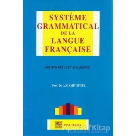 Systeme Grammatical de la Langue Française - Hamit Sunel - Pelikan Tıp Teknik Yayıncılık