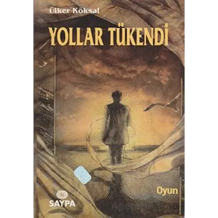 Yollar Tükendi - Ülker Köksal - Saypa Yayın Dağıtım