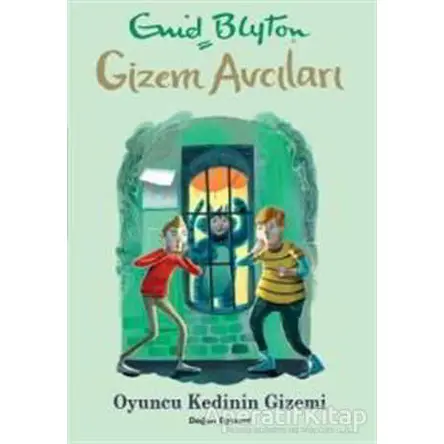 Gizem Avcıları 7- Oyuncu Kedinin Gizemi - Enid Blyton - Doğan Egmont Yayıncılık