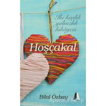 Hoşçakal - Bilal Özbay - Akis Kitap