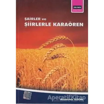 Şairler ve Şiirlerle Karaören - Nizamettin Tezcan - Kitapmatik Yayınları