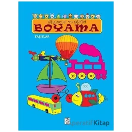 Eğlenceli ve Eğitici Boyama - Taşıtlar - Kolektif - Sis Yayıncılık