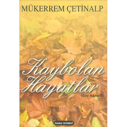 Kaybolan Hayatlar (Soy Ağacı 2) - Mükerrem Çetinalp - Savaş Yayınları