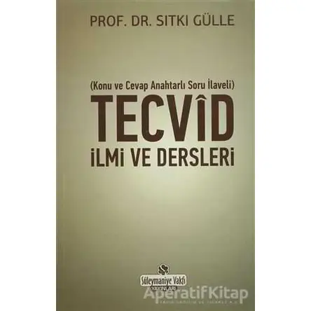 Tecvid İlmi ve Dersleri - Sıtkı Gülle - Süleymaniye Vakfı Yayınları