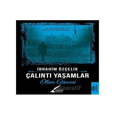 Çalıntı Yaşamlar - İbrahim Özçelik - Şahsen Yayıncılık