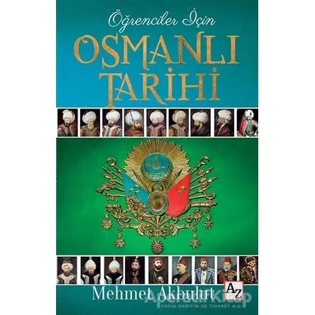 Öğrenciler İçin Osmanlı Tarihi - Mehmet Akbulut - Az Kitap