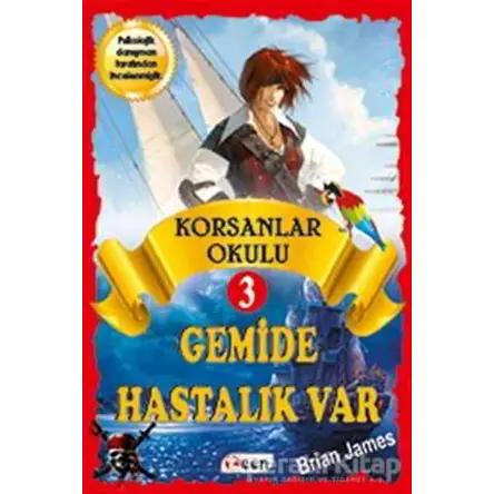 Korsan Okulu 3 : Gemide Hastalık Var - Brian James - Teen Yayıncılık