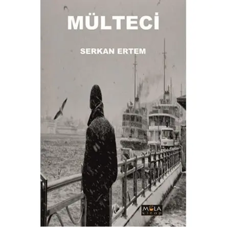 Mülteci - Serkan Ertem - Mola Kitap