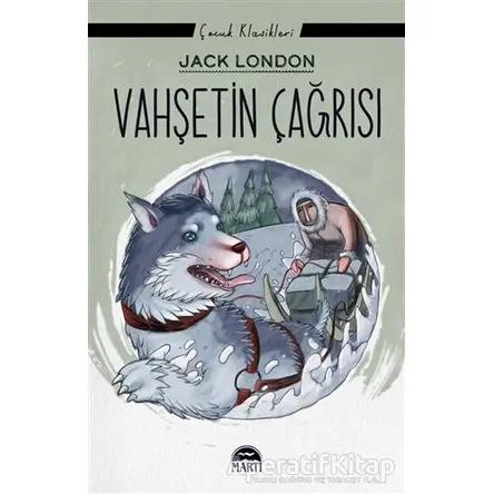 Vahşetin Çağrısı - Jack London - Martı Çocuk Yayınları