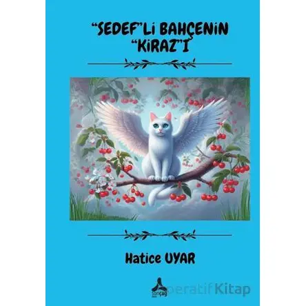 Sedefli Bahçenin Kirazı - Hatice Uyar - Sonçağ Yayınları