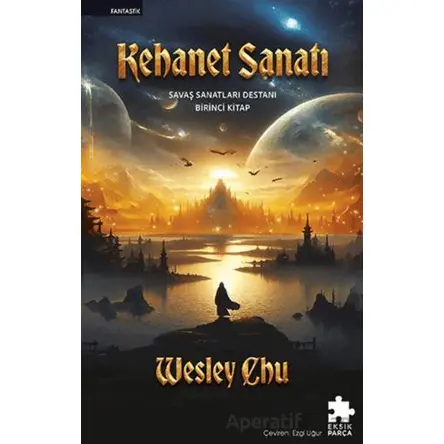 Kehanet Sanatı - Wesley Chu - Eksik Parça Yayınları
