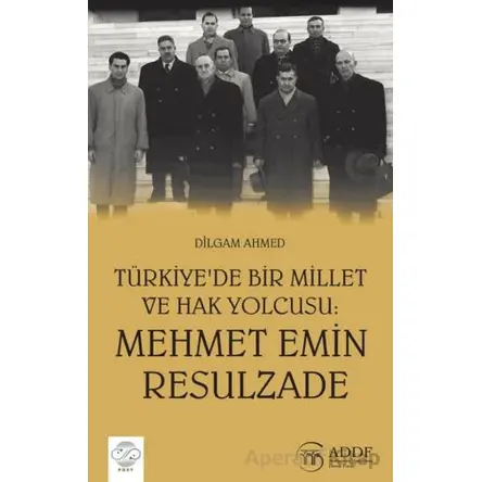 Türkiyede Bir Millet ve Hak Yolcusu : Mehmet Emin Rasulzade - Dilgam Ahmed - Post Yayınevi