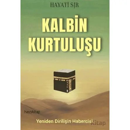 Kalbin Kurtuluşu - Hayati Sır - Hayykitap