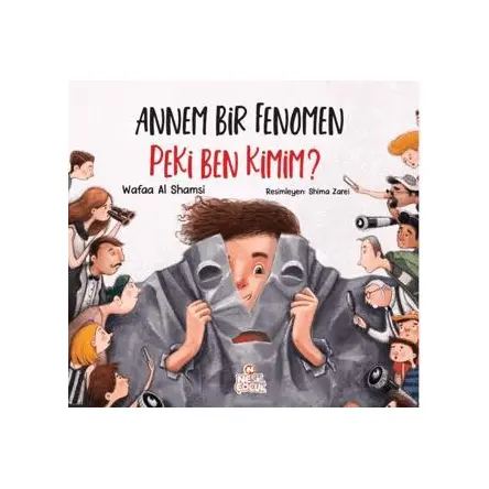 Annem Bir Fenomen Peki Ben Kimim? - Wafaa Al Shamsi - Nesil Çocuk Yayınları
