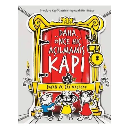 Daha Önce Hiç Açılmamış Kapı/ Merak ve Keşif Üzerine Heyecanlı Bir Hikâye