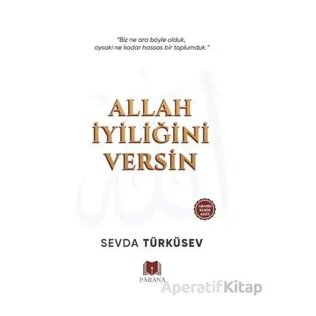 Allah İyiliğini Versin - Sevda Türküsev - Parana Yayınları