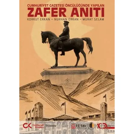 Zafer Anıtı – Cumhuriyet Gazetesi Öncülüğünde Yapılan - Korkut Erkan - Cumhuriyet Kitapları
