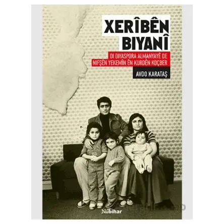 Xerîbên Biyanî Di Diyaspora Almanyayê de Nifşên Yekemîn ên Kurdên Koçber