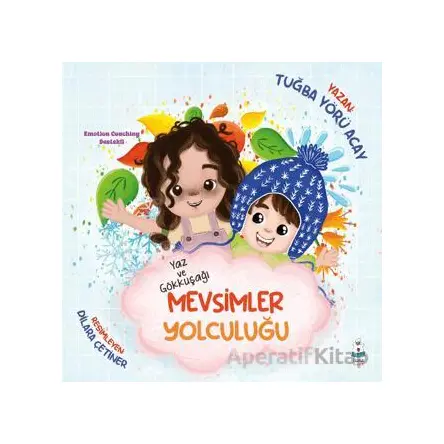 Yaz ve Gökkuşağı - Mevsimler Yolculuğu - Tuğba Yörü Acay - Luna Çocuk Yayınları