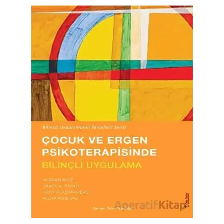 Çocuk ve Ergen Psikoterapisinde Bilinçli Uygulama - Alexandre Vaz - Sola Unitas