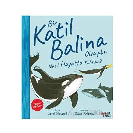 Bir Katil Balina Olsaydın Nasıl Hayatta Kalırdın? - David Stewart - Masalperest