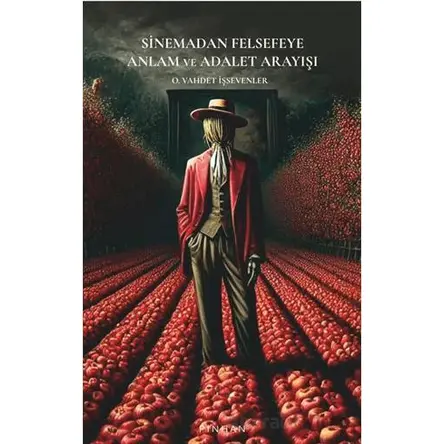 Sinemadan Felsefeye Anlam ve Adalet Arayışı - O. Vahdet İşsevenler - Pinhan Yayıncılık