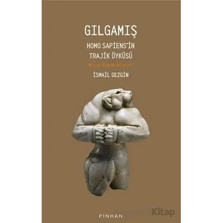 Gılgamış - İsmail Gezgin - Pinhan Yayıncılık