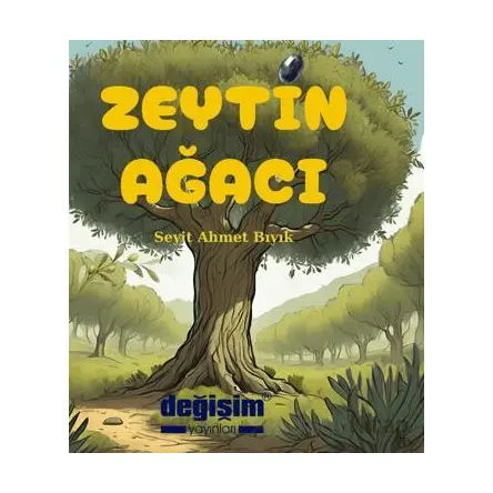 Zeytin Ağacı - Seyit Ahmet Bıyık - Değişim Yayınları