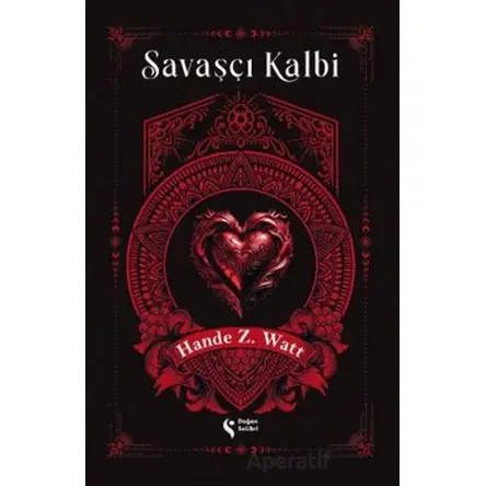 Savaşçı Kalbi 1 - Hande Z. Watt - Doğan Solibri