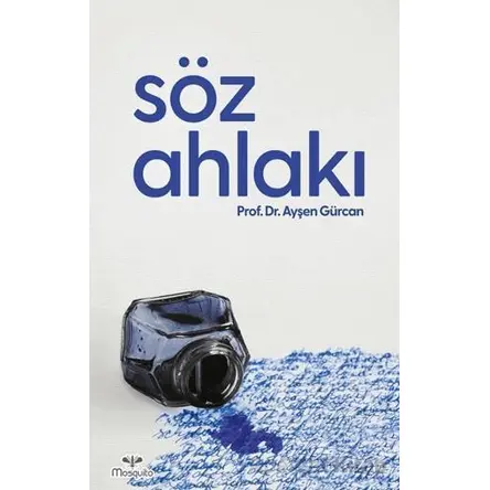 Söz Ahlakı - Ayşen Gürcan - Mosquito Yayınları