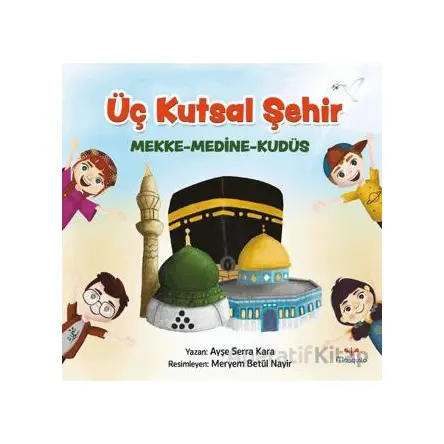 Üç Kutsal Şehir - Ayşe Serra Kara - Mosquito Yayınları