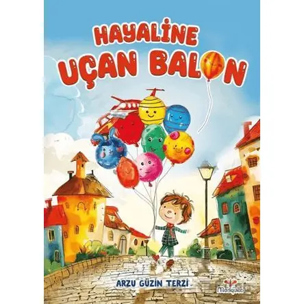 Hayaline Uçan Balon - Arzu Güzin Terzi - Mosquito Yayınları