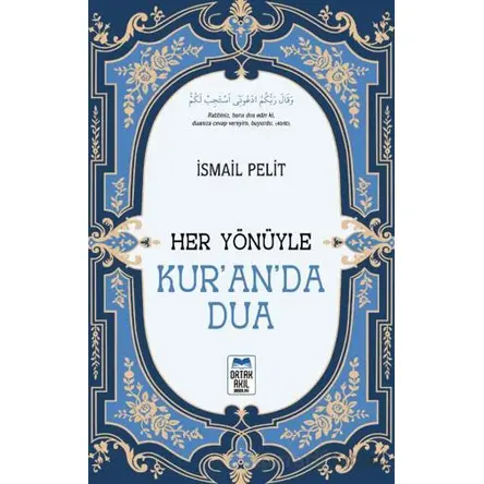 Her Yönüyle Kur’an’da Dua - İsmail Pelit - Ortak Akıl Yayınları