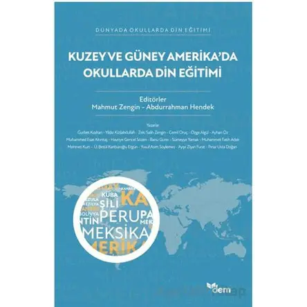 Kuzey ve Güney Amerika’da Okullarda Din Eğitimi - Abdurrahman Hendek - Dem Yayınları