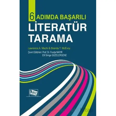 Altı Adımda Başarılı Literatür Tarama - Lawrence A. Machi - Anı Yayıncılık
