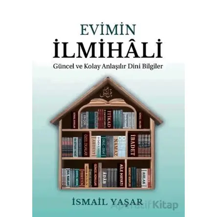 Evimin İlmihali - İsmail Yaşar - Kitap Kalbi Yayıncılık
