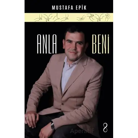 Anla Beni - Mustafa Epik - Bengisu Yayınları