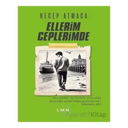 Ellerim Ceplerimde - Recep Atmaca - Liman Yayınevi