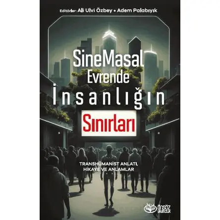 SineMasal Evrende İnsanlığın Sınırları - Kolektif - Önsöz Yayıncılık
