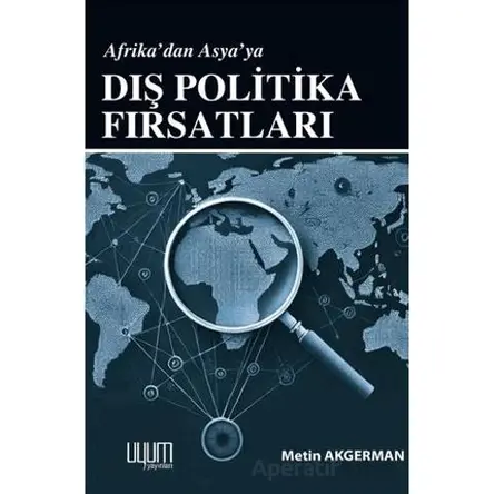 Afrika’dan Asya’a Dış Politika Fırsatları - Metin Akgerman - Uyum Yayınları
